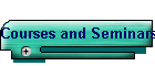 Courses and Seminars